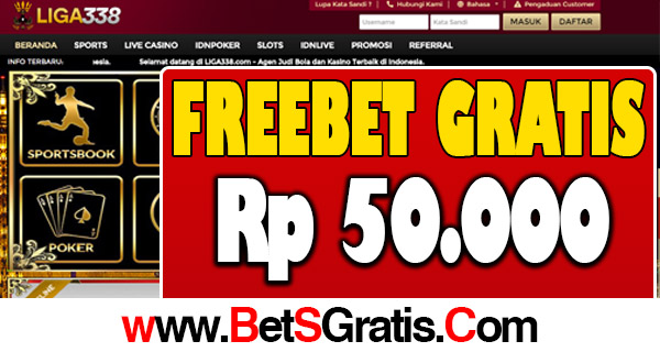 liga338.com - freebet gratis 50.000 tanpa deposit