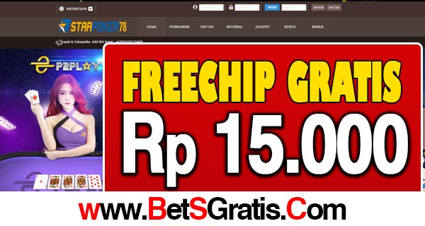 StarPoker78 Freechip Gratis Rp 15.000 Tanpa Deposit