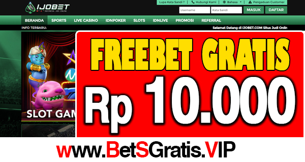 IJOBET Freebet Gratis Rp 10.000 Tanpa Deposit