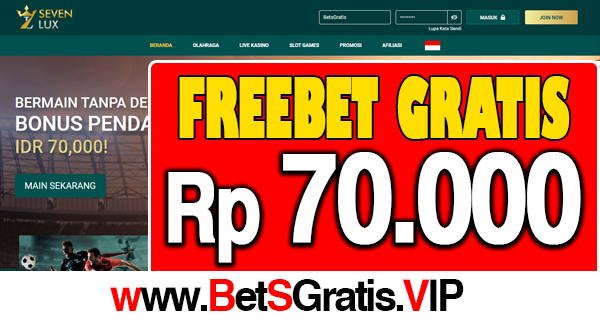 7Lux Freebet Gratis Rp 70.000 Tanpa Deposit