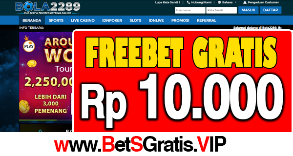 Bola2289 Freebet Gratis Rp 10.000 Tanpa Deposit