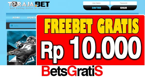 TorajaBet Freebet Gratis Rp 10.000 Tanpa Deposit