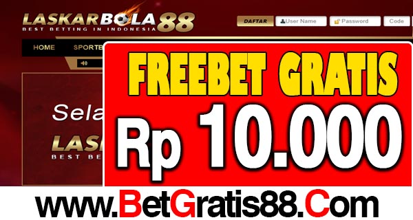 LaskarBola88 Freebet Gratis Rp 10.000 Tanpa Deposit