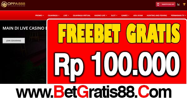 Oppa888 Freebet Gratis Rp 100.000 Tanpa Deposit