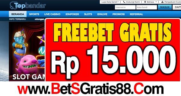 TopBandar Freebet Gratis Rp 15.000 Tanpa Deposit