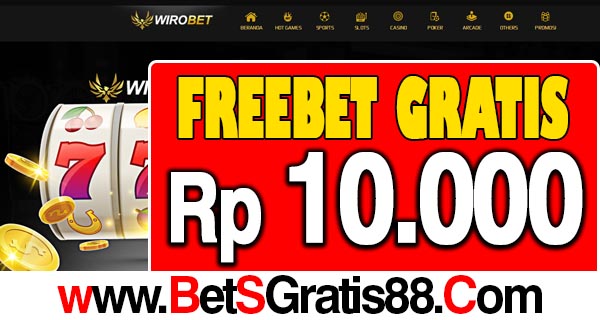 WiroBet Freebet Gratis Rp 10.000 Tanpa Deposit