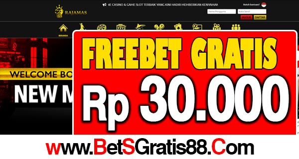 Rajamas Freebet Gratis Rp 30.000 Tanpa Deposit