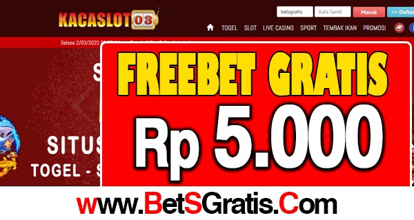 KacaSlot03 Freebet Gratis Rp 5.000 Tanpa Deposit