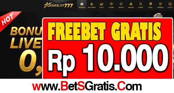 AsiaSlot777 Freebet Gratis Rp 10.000 Tanpa Deposit