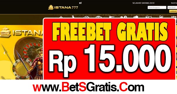 Istana777 Freebet Gratis Rp 15.000 Tanpa Deposit