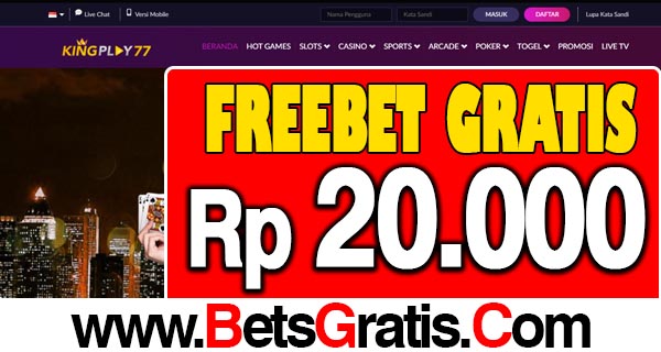 KingPlay77 Freebet Gratis Rp 20.000 Tanpa Deposit