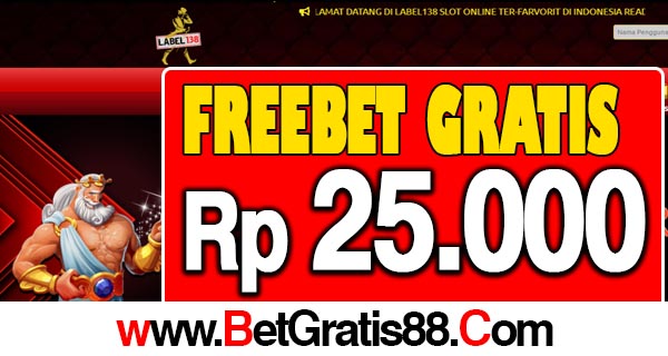 Label138 Freebet Gratis Rp 25.000 Tanpa Deposit