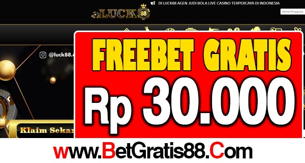 Luck88 Freebet Gratis Rp 30.000 Tanpa Deposit