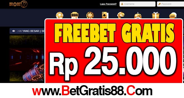 Brobet77 Freebet Gratis Rp 25.000 Tanpa Deposit