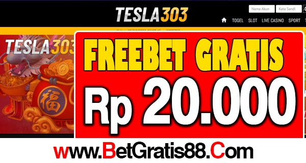 Tesla303 Freebet Gratis Rp 20.000 Tanpa Deposit