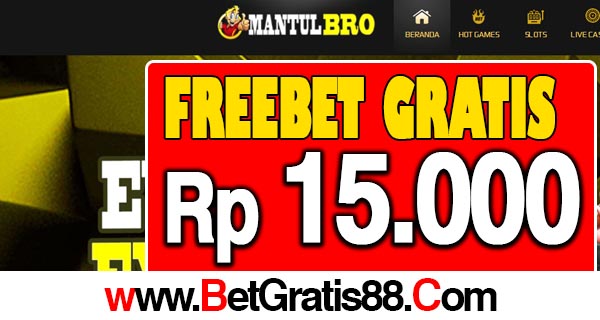 MantulBro Freebet Gratis Rp 15.000 Tanpa Deposit