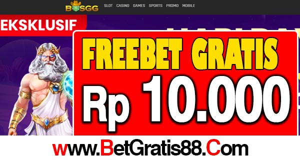 BOSGG Freebet Gratis Rp 10.000 Tanpa Deposit