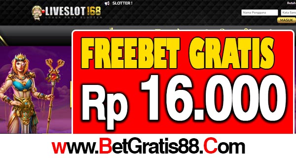 LiveSlot168 Freebet Gratis Rp 16.000 Tanpa Deposit