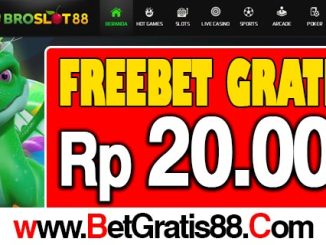 BROSLOT88 Freebet Gratis Rp 20.000 Tanpa Deposit