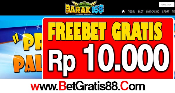 Barak168 Freebet Gratis Rp 10.000 Tanpa Deposit