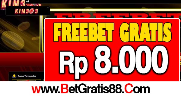 KIM303 Freebet Gratis Rp 8.000 Tanpa Deposit