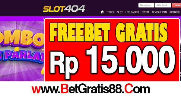 SLOT404 Freebet Gratis RP 15.000 Tanpa Deposit