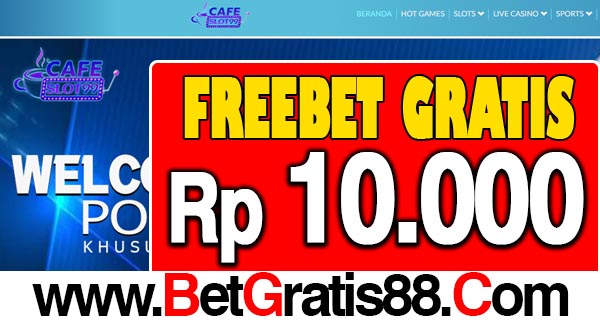 CafeSlot99 Freebet Gratis Rp 10.000 Tanpa Deposit