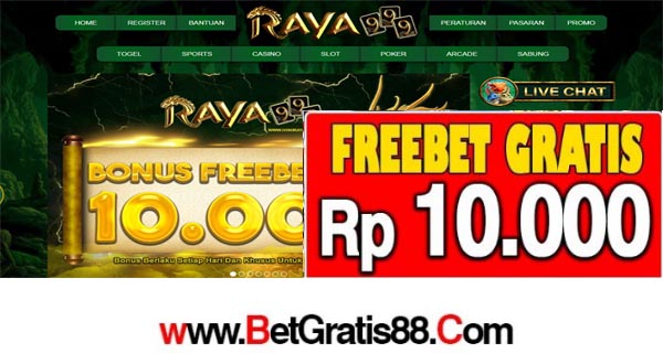 RAYA999 Freebet Gratis Rp 10.000 Tanpa Deposit