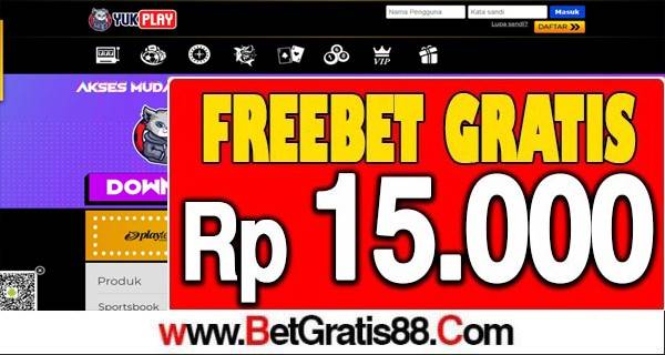 YUKPLAY Freebet Gratis Rp 15.000 Tanpa Deposit