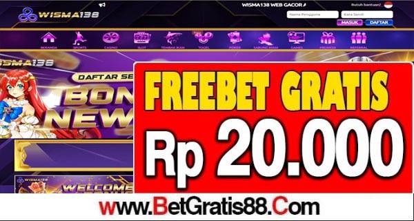 WISMA138 Freebet Gratis Rp 20.000 Tanpa Deposit