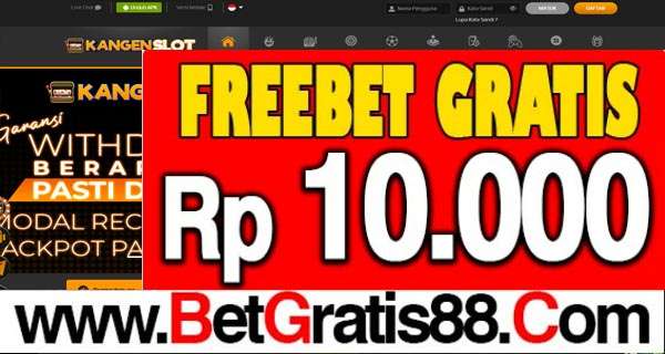 KANGENSLOT Freebet Gratis Rp 10.000 Tanpa Deposit