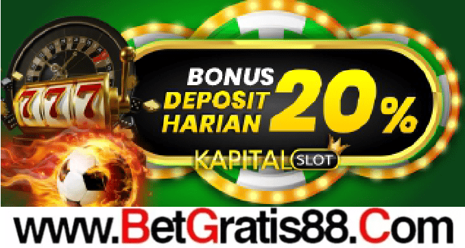 KAPITALSLOT BONUS DEPOSIT HARIAN 20%